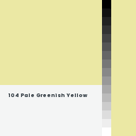 Color chip: 104 Pale Greenish Yellow