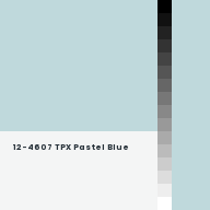 Color chip: 12-4607 TPX Pastel Blue