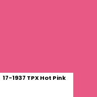 Color chip: 17-1937 TPX Hot Pink