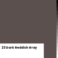 Color chip: 23 Dark Reddish Gray