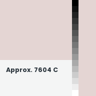 Color chip: Approx. 7604 C
