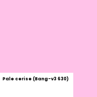Color chip: Pale cerise (Bang-v3 630)